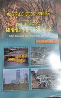 MULTIPLE CHOICE QUESTIONS & SOLUTIONS FOR MINING PROFESSIONALS FIFTH REVISED & ENLARGED EDITION