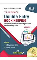 T.S. Grewal's Double Entry Book Keeping: Accounting for Not For Profits Organizations and Partnership Firms - Vol 1