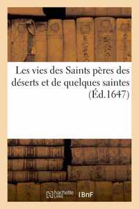 Les Vies Des Saints Pères Des Déserts Et de Quelques Saintes, Écrites Par Des Pères de l'Eglise
