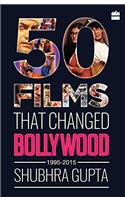 50 Films That Changed Bollywood, 1995-2015