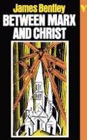 Between Marx and Christ: The Dialogue in German-speaking Europe, 1870-1970