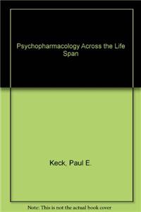 Psychopharmacology Across the Life Span