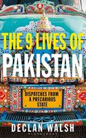 The Nine Lives of Pakistan: Dispatches from a Divided Nation