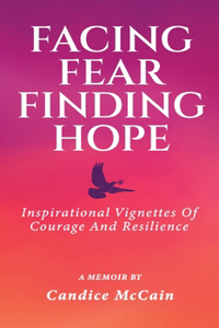 Facing Fear Finding Hope