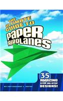 Ultimate Guide to Paper Airplanes