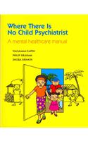 Where There Is No Child Psychiatrist