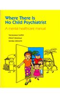 Where There Is No Child Psychiatrist