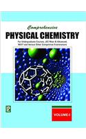 Comprehensive Physical Chemistry Vol-I (FOR UNDERGRADUATE COURSES, JEE MAIN & ADVANCED, NEET AND VARIOUS OTHER COMPETITIVE EXAMINATIONS)