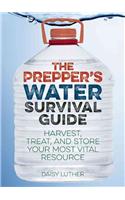 Prepper's Water Survival Guide