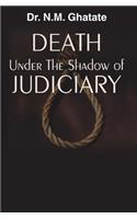 Death Under the Shadow of Judiciary