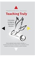 Teaching Truly; A Curriculum to Indigenize Mainstream Education