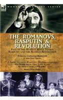 Romanovs, Rasputin, & Revolution-Fall of the Russian Royal Family-Rasputin and the Russian Revolution, With a Short Account Rasputin