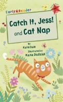 Catch It, Jess! and Cat Nap (Early Reader)