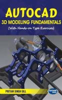 Autocad 3D Modeling Fundamentals [Paperback] P.S.Gill