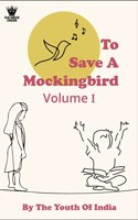 To Save A Mockingbird (Volume 1)