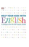 Help Your Kids with English: A Unique Step-by-Step Visual Guide