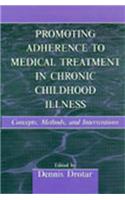 Promoting Adherence to Medical Treatment in Chronic Childhood Illness