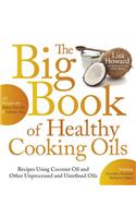Big Book of Healthy Cooking Oils