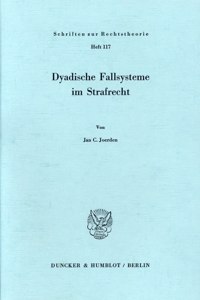 Dyadische Fallsysteme Im Strafrecht