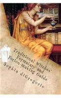 Traditional Witches' Formulary and Potion-making Guide