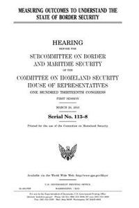 Measuring outcomes to understand the state of border security