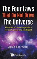 Four Laws That Do Not Drive the Universe, The: Elements of Thermodynamics for the Curious and Intelligent
