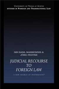 Judicial Recourse to Foreign Law: A New Source of Inspiration?(UT Austin Studies in Foreign and Transnational Law)