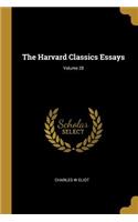 Harvard Classics Essays; Volume 28