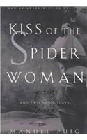 Kiss of the Spider Woman and Two Other Plays