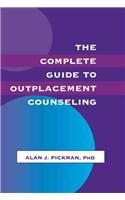 The Complete Guide To Outplacement Counseling