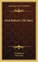 Oral Roberts' Life Story