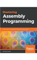 Mastering Assembly Programming