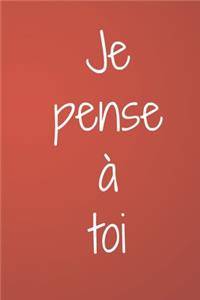 Je pense à toi: Cadeaux de Saint Valentin pour lui / elle carnet de notes ligné, 6 "x 9"
