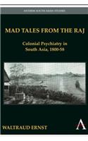 Mad tales from the Raj:Colonial Psychiatry in South Asia,1800-58