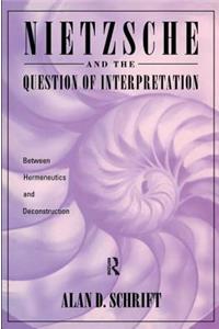 Nietzsche and the Question of Interpretation