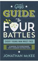 Guy's Guide to Four Battles Every Young Man Must Face