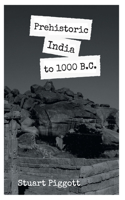 Prehistoric India to 1000 B.C