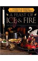 A Feast of Ice and Fire: The Official Game of Thrones Companion Cookbook
