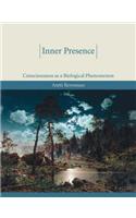 Inner Presence: Consciousness as a Biological Phenomenon