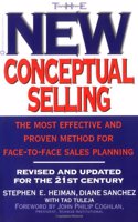 The New Conceptual Selling: The Most Effective and Proven Method for Face-to-Face Sales Planning