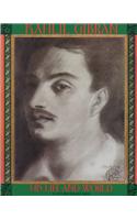 Kahlil Gibran: His Life and World