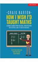How I Wish I Had Taught Maths: Reflections on Research, Conversations with Experts, and 12 Years of Mistakes