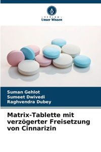 Matrix-Tablette mit verzögerter Freisetzung von Cinnarizin