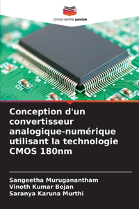 Conception d'un convertisseur analogique-numérique utilisant la technologie CMOS 180nm