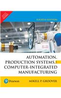 Automation, Production Systems, and Computer-Integrated Manufacturing