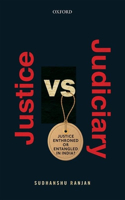 Justice versus Judiciary