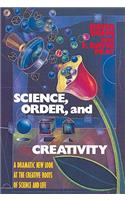 Science, Order, and Creativity