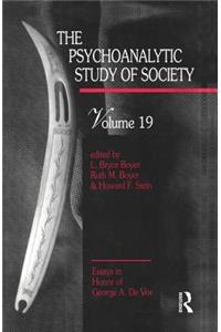 The Psychoanalytic Study of Society, V. 19