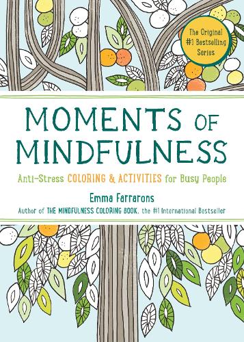 Moments of Mindfulness - The Anti-Stress Adult Coloring Book with Activities to Feel Calmer