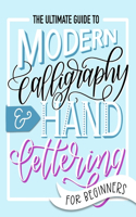 Ultimate Guide to Modern Calligraphy & Hand Lettering for Beginners